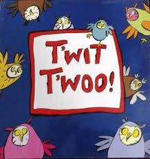 T'wit T'woo