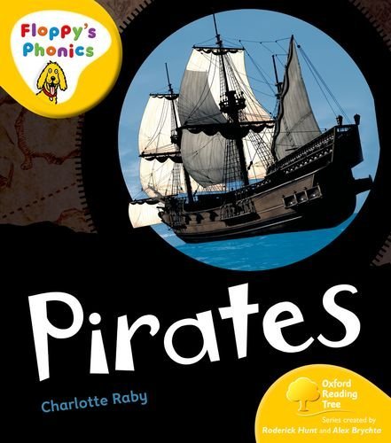 Oxford Reading Tree: Stage 5: Floppy's Phonics Non-Fiction: Pirates By Charlotte Raby Oxford Reading Tree: Stage 5: Floppy's Phonics Non-Fiction: Pirates By Charlotte Raby