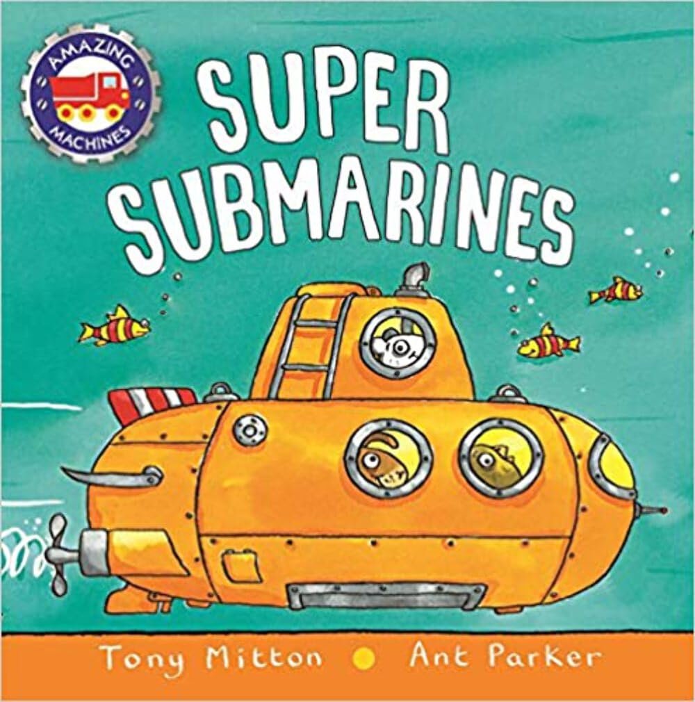 Amazing Machines: Super Submarines By Tony Mitton Amazing Machines: Super Submarines By Tony Mitton