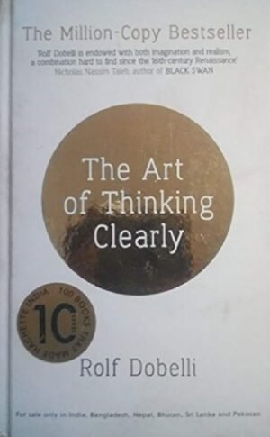 The art of thinking clearly Hardcover By Rolf Dobelli