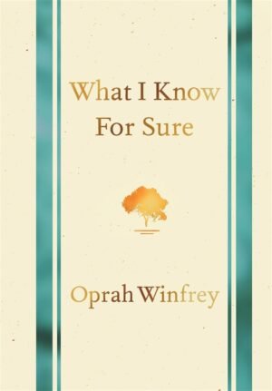 What I Know for Sure Hardcover