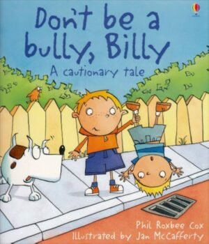Don't be a Bully, Billy! (Cautionary Tales)