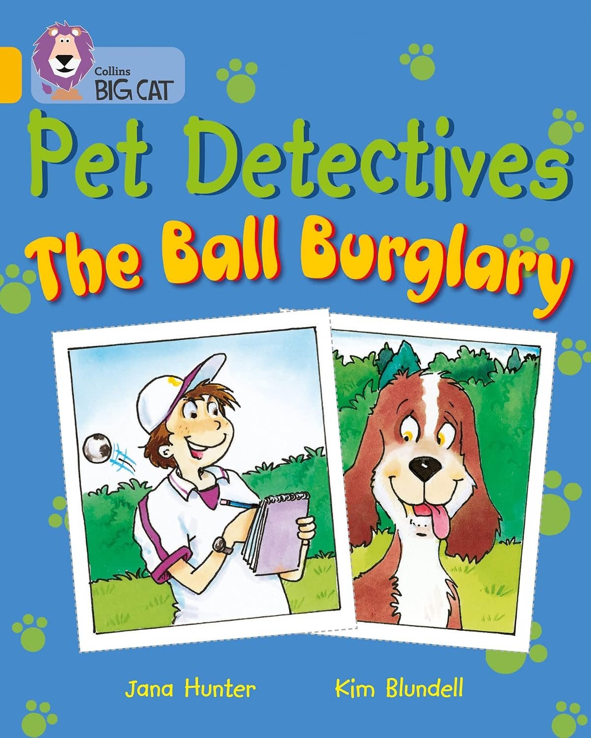 Pet Detectives: The Ball Burglary: Band 09/Gold (Collins Big Cat) By Jana Hunter Pet Detectives: The Ball Burglary: Band 09/Gold (Collins Big Cat) By Jana Hunter