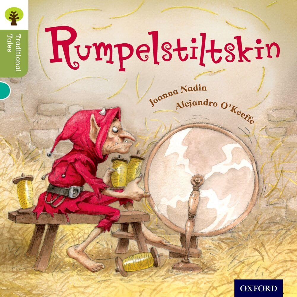Oxford Reading Tree Traditional Tales: Level 7: Rumpelstiltskin Oxford Reading Tree Traditional Tales: Level 7: Rumpelstiltskin