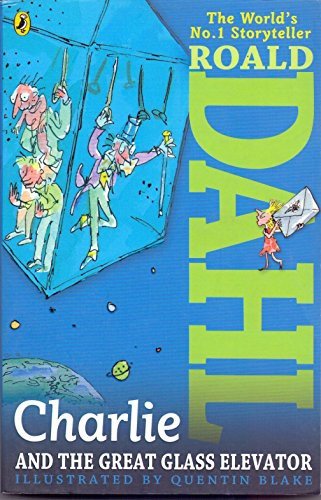 Charlie and the Great Glass Elevator By Roald Dahl Charlie and the Great Glass Elevator