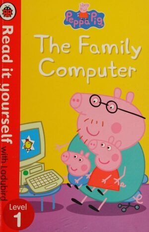 Peppa Pig: The Family Computer - Read It Yourself with Ladybird Level 1