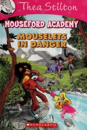 Thea Stilton Mouseford Academy#03 Mouselets In Danger