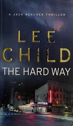 The Hard Way: (Jack Reacher 10)