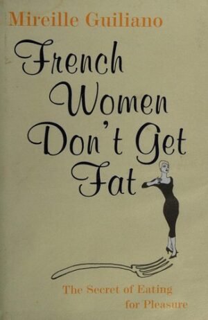French women don't get fat Hardcover