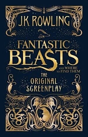 Fantastic Beasts and Where to Find Them Hardcover