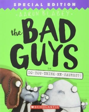 The Bad Guys Episode 7: Do-you-think-he-saurus?