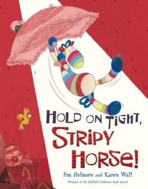 Hold On Tight Stripy Horse