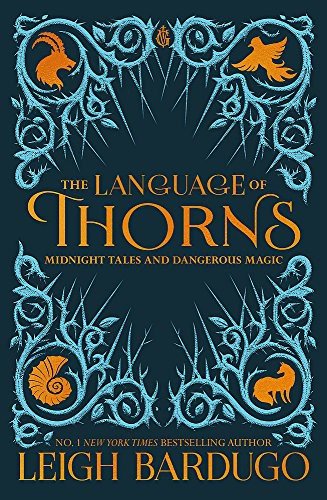 The Language of Thorns By Leigh Bardugo The Language of Thorns