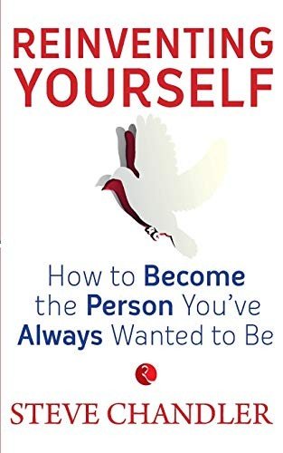 Reinventing Yourself By Steve Chandler Reinventing Yourself