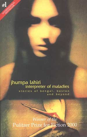 Interpreters of Maladies- Stories of Bengal, Boston and Beyo